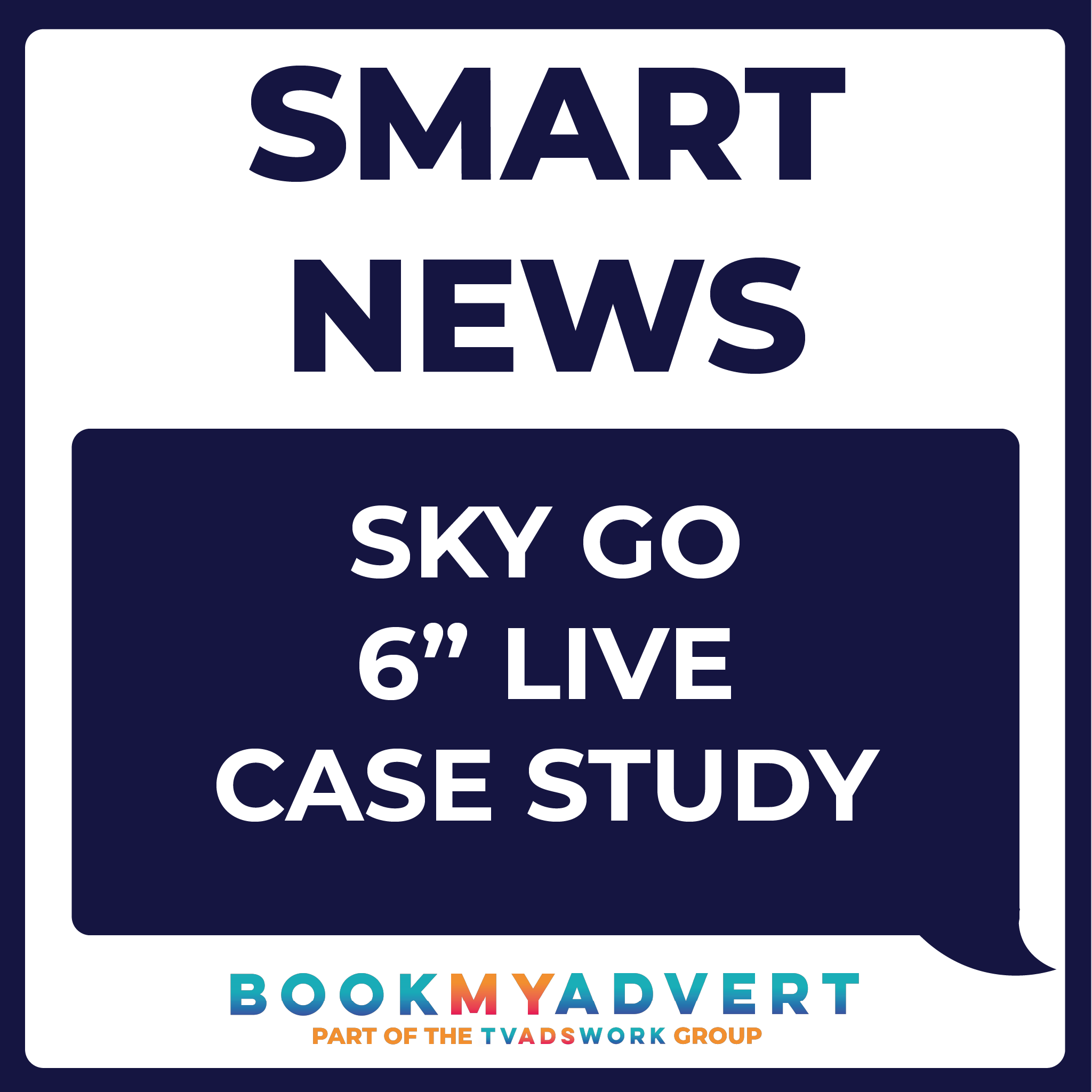 Sky Go Live 6" Case Study Maximising Brand Recall