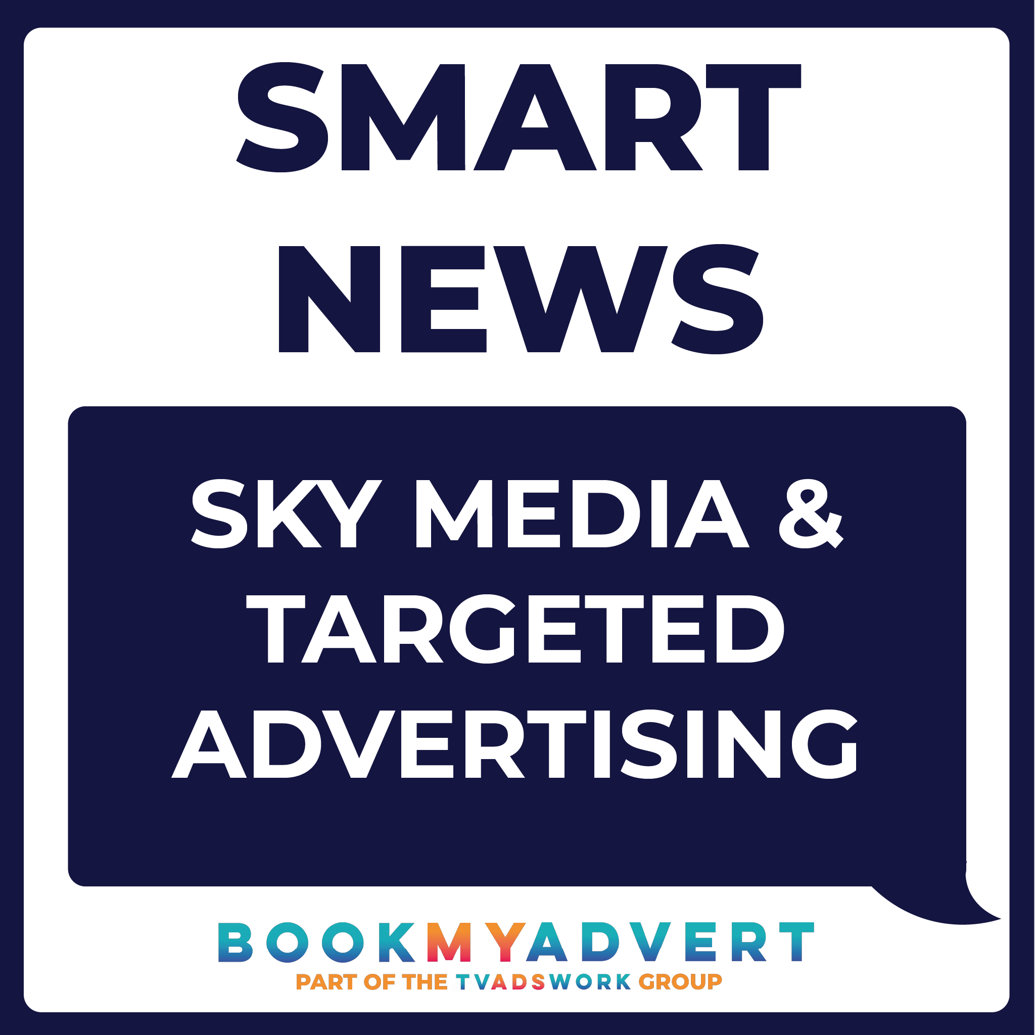 Sky Media Evolution Sky AdSmart One Campaign + targeted advertising