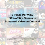 Sky Cinema Video on Demand Streaming Advertising costs 5 Pence per view