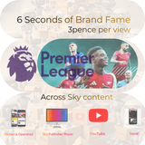 Sky Sports Premier League 6 Seconds UGC Ad Space 3 pence per view
