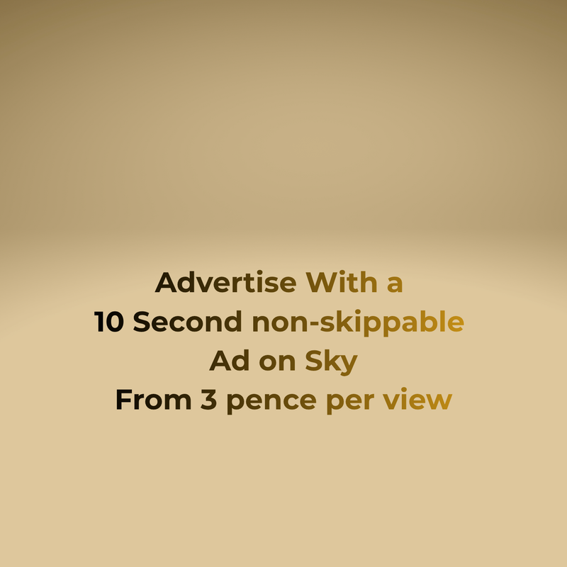 Advertise on Sky Webs, Apps, Socials, Digital and over 500+ Premium sites 10 Second ads at 3 pence per view